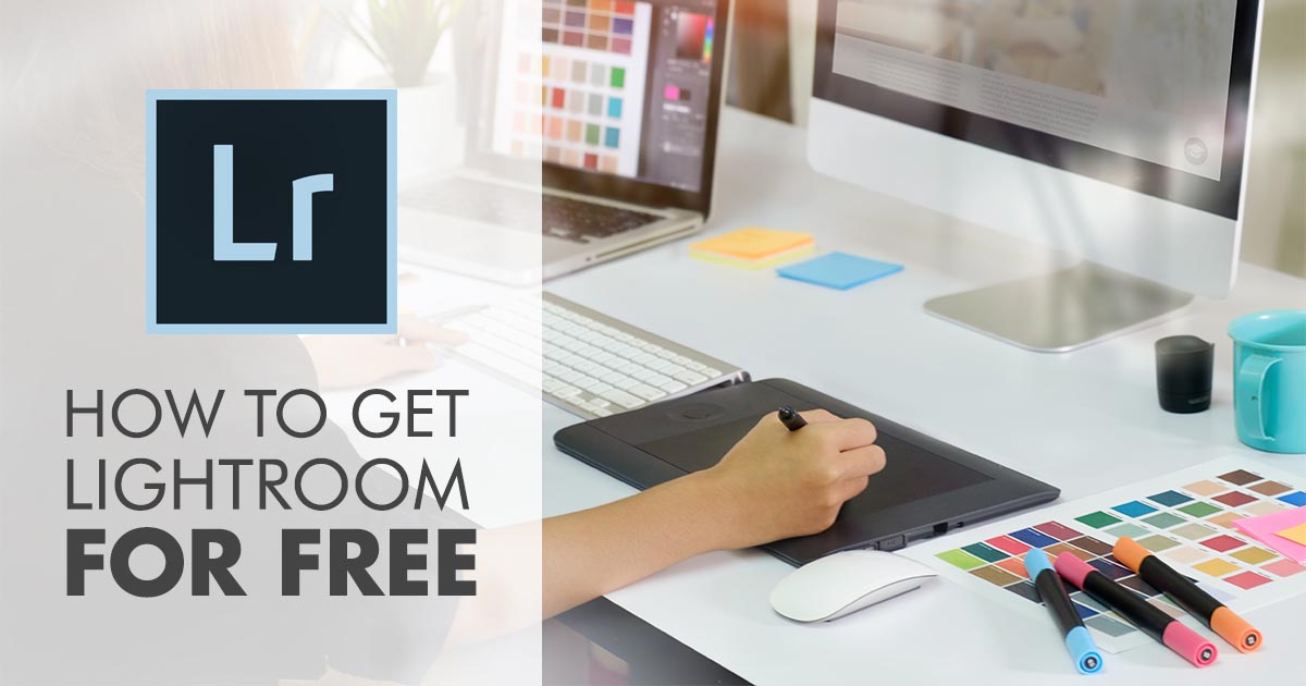 how-to-get-lightroom-for-free-legally-download-lightroom-free-trial