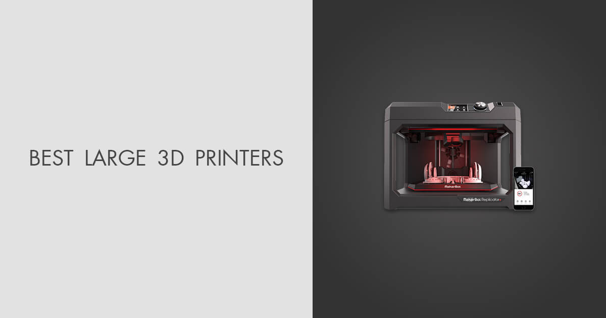 6 Best Large 3D Printers in 2024