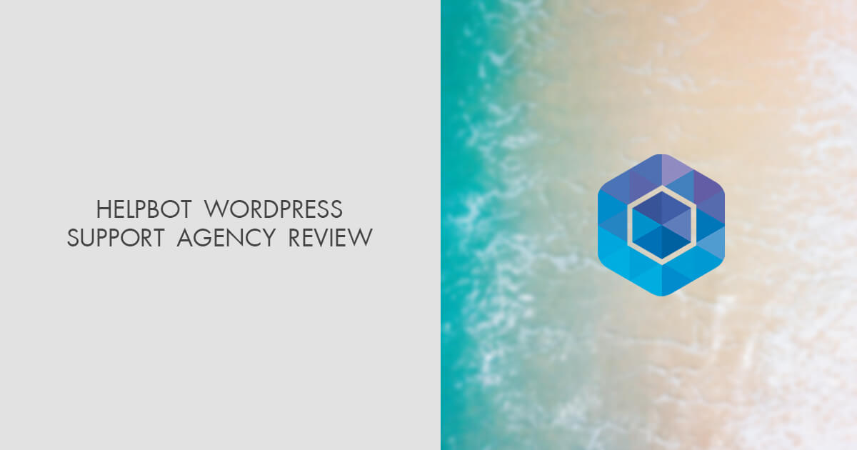 Helpbot WordPress Support Agency Review 2025