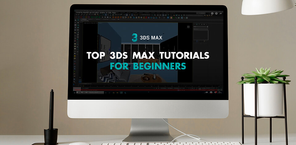 20 Best 3Ds Tutorials For All Levels