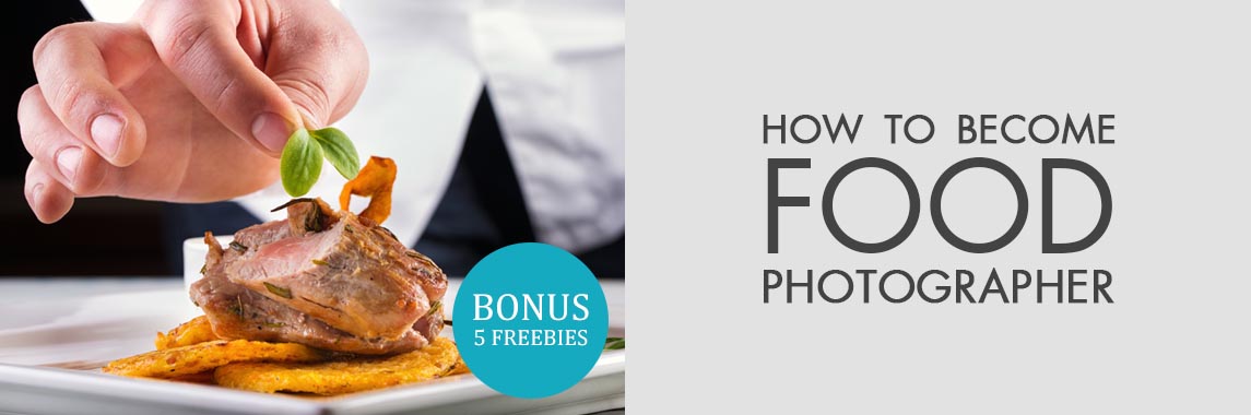 How to Become a Food Photographer in 12 Steps