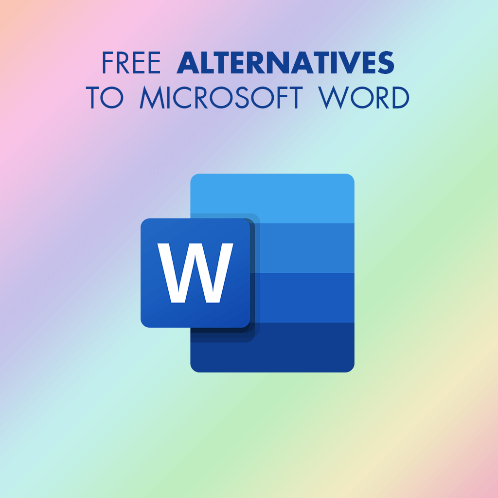 7 Best Free Alternatives To Microsoft Word In 21